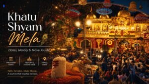 Read more about the article Khatu Shyam Mela: Dates, History & Travel Guide