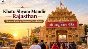 Read more about the article Khatu Shyam Mandir Rajasthan Near Railway Station: Travel Guide